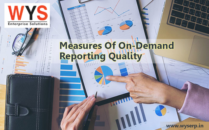What are the measures of on-demand reporting quality