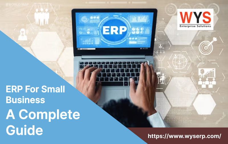 ERP For Small Business – A Complete Guide