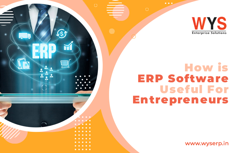 How is ERP Software Useful For Entrepreneurs